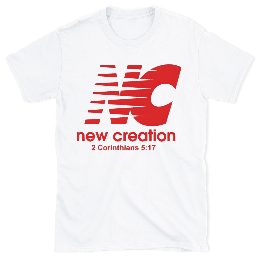 New Creation Chirstian T-Shirt