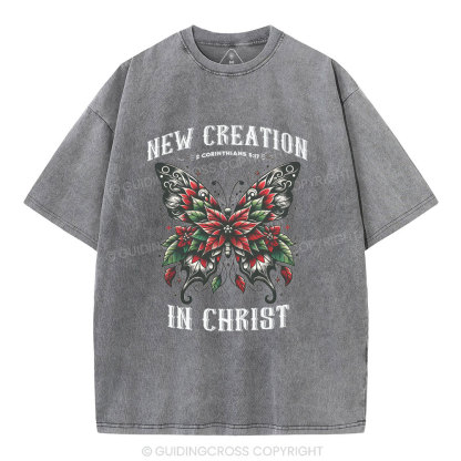 New Creation In Christ Christian Washed T-Shirt