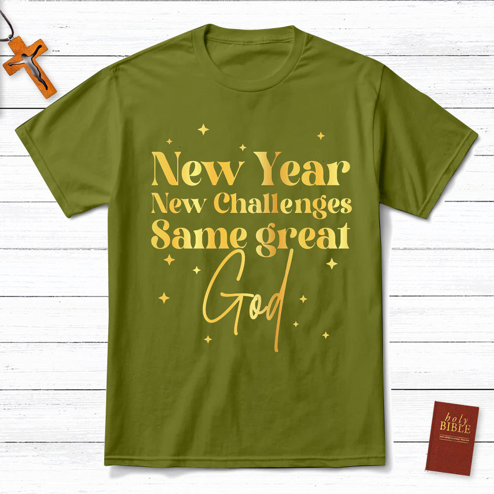 New Year New Challenges Same Great God Christian T-Shirt
