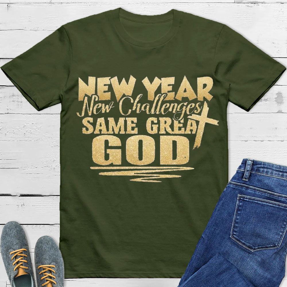 New Year New Challenges Same Great God Christian T-Shirt