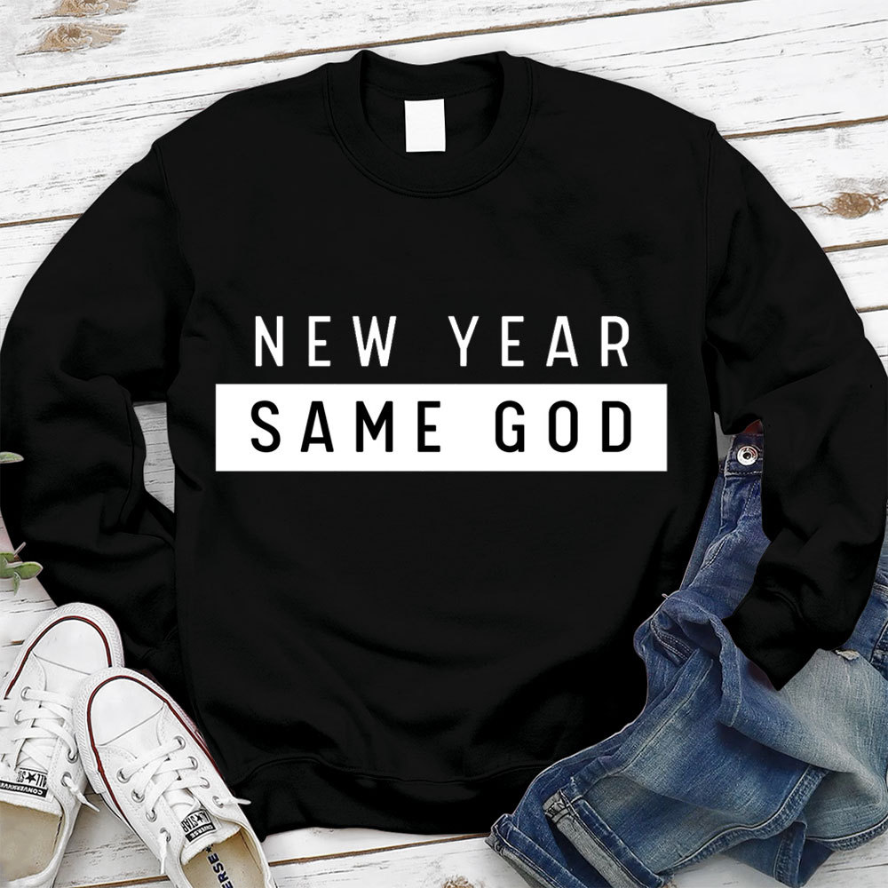 New Year Same God Christian Sweatshirt