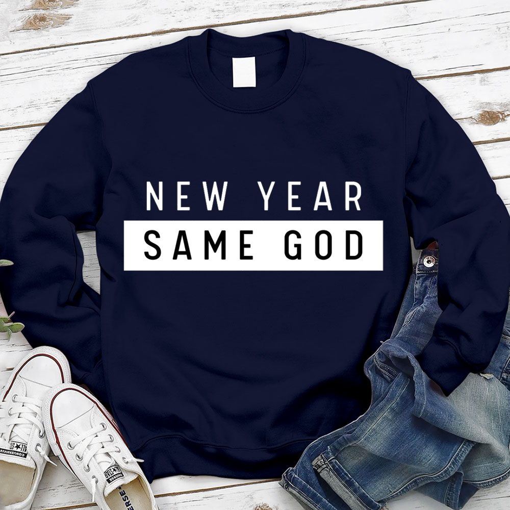 New Year Same God Christian Sweatshirt