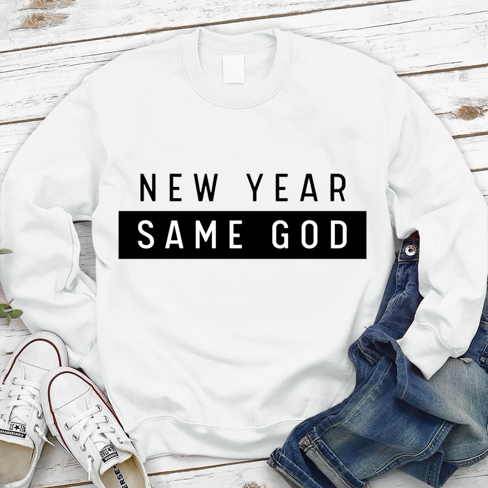 New Year Same God Christian Sweatshirt