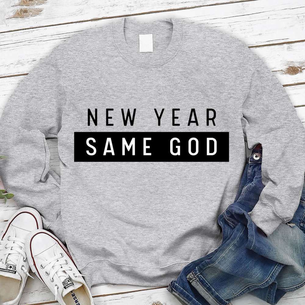 New Year Same God Christian Sweatshirt