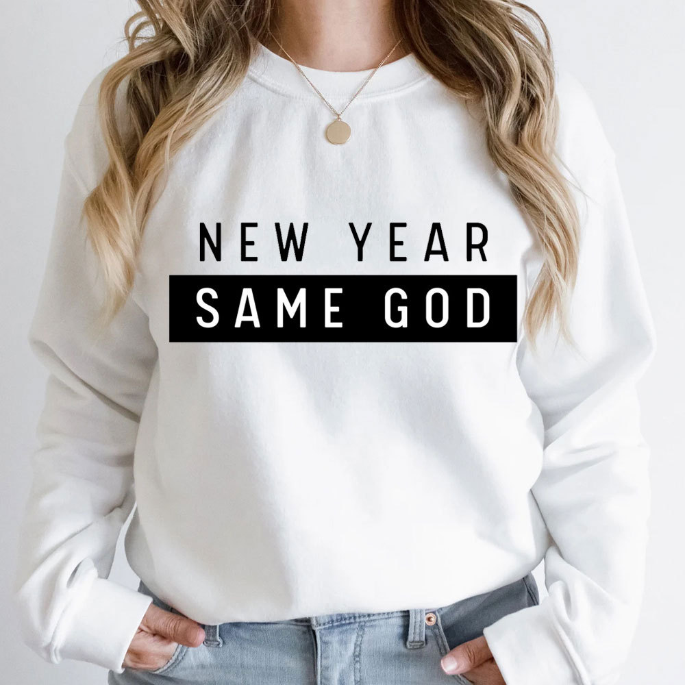 New Year Same God Christian Sweatshirt
