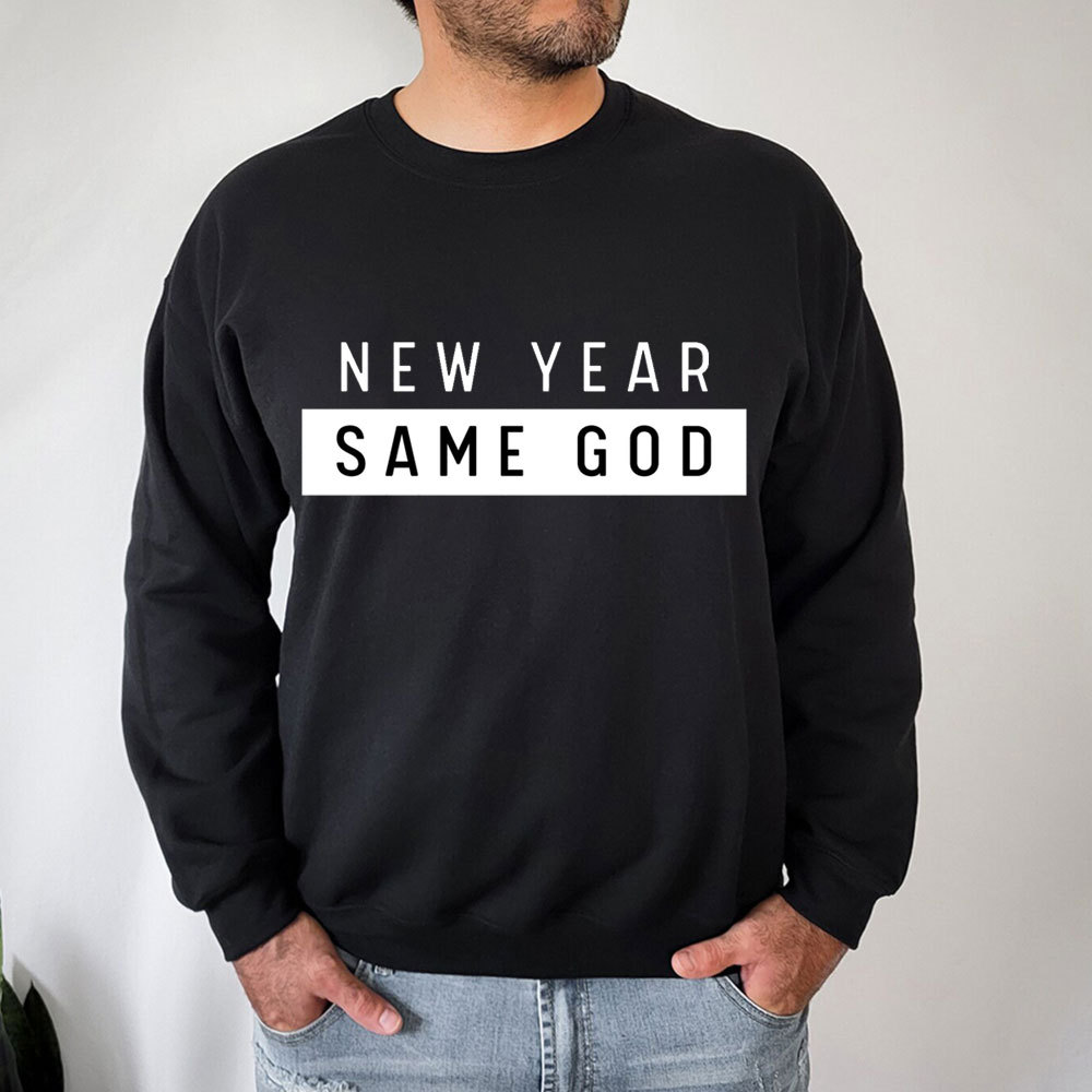 New Year Same God Christian Sweatshirt