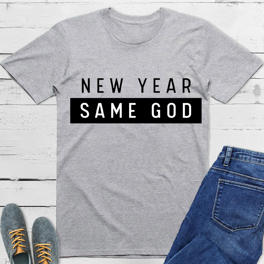 New Year Same God Christian T-Shirt