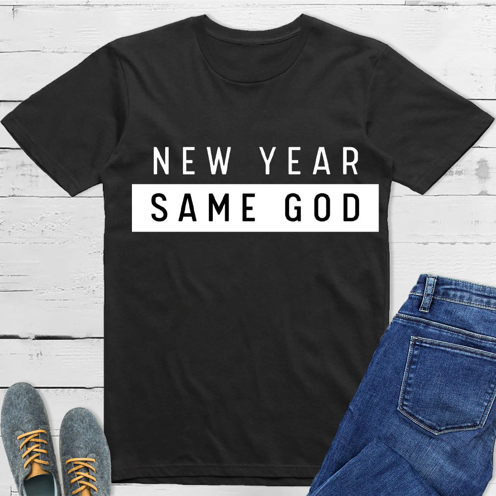 New Year Same God Christian T-Shirt