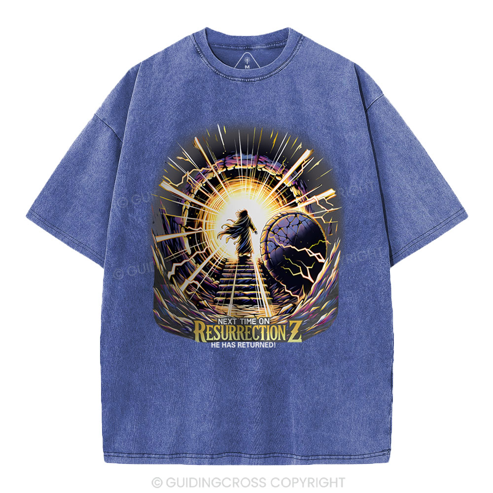 Next Time On Resurrection Christian Washed T-Shirt