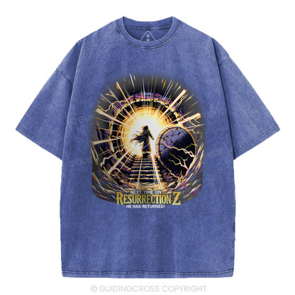 Next Time On Resurrection Christian Washed T-Shirt
