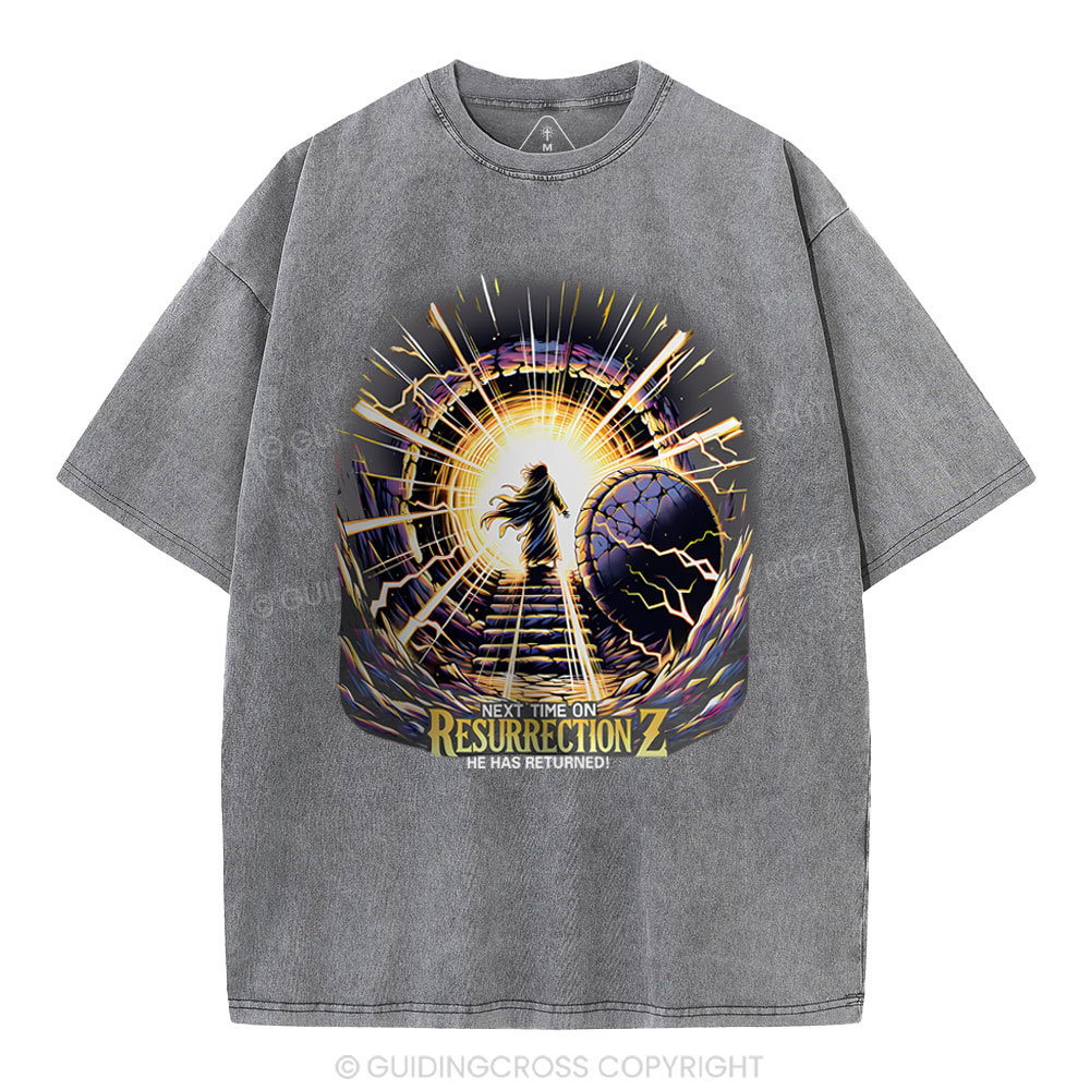 Next Time On Resurrection Christian Washed T-Shirt