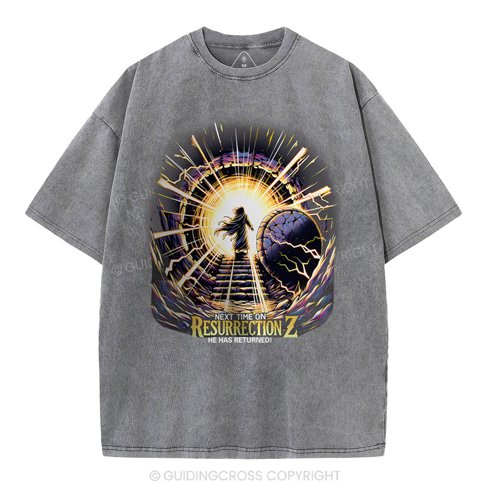 Next Time On Resurrection Christian Washed T-Shirt