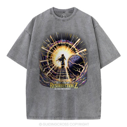 Next Time On Resurrection Christian Washed T-Shirt