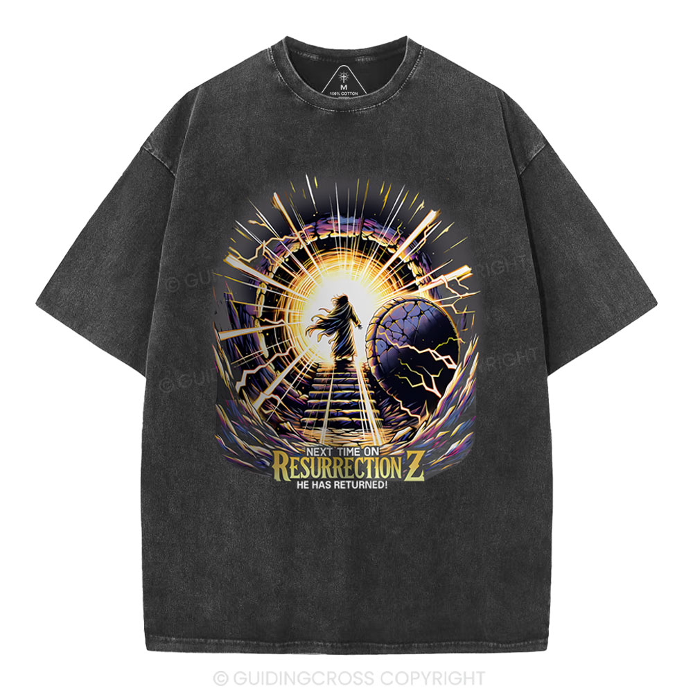 Next Time On Resurrection Christian Washed T-Shirt