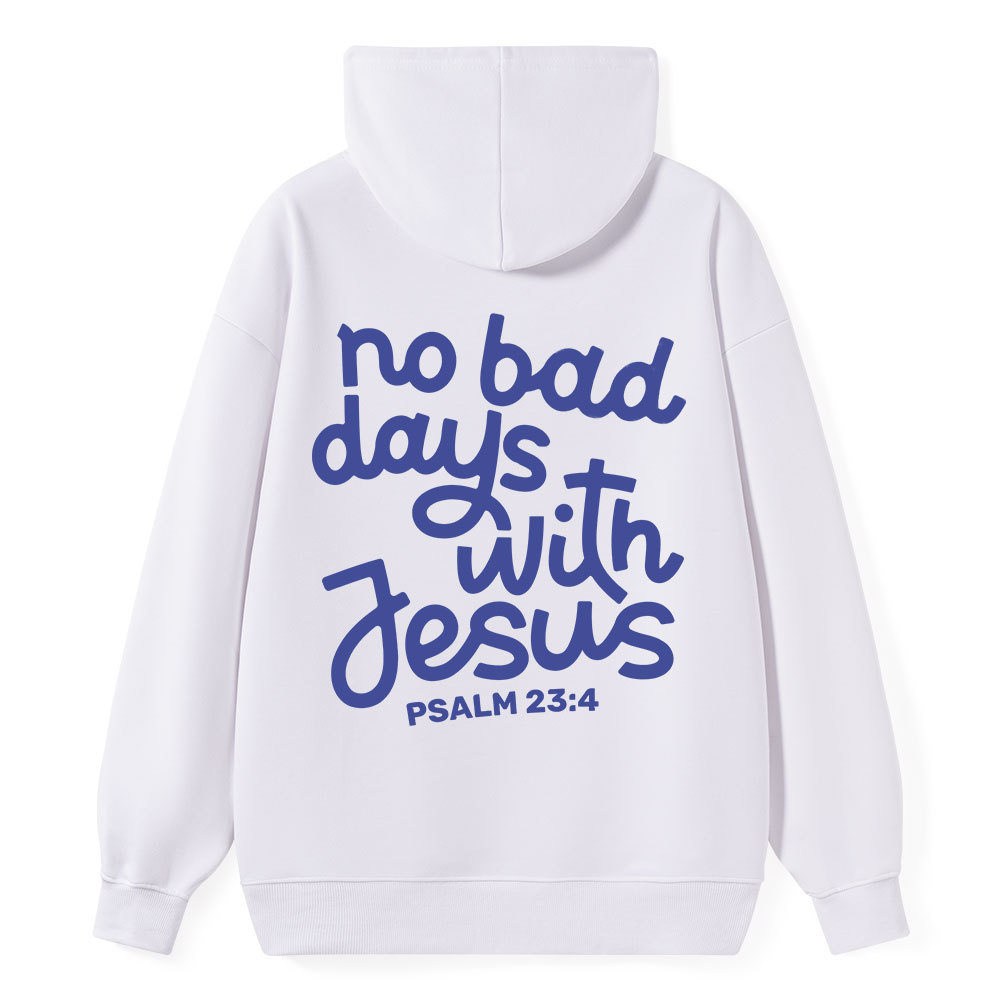 No Bad Days With Jesus Classic Christian Hoodie