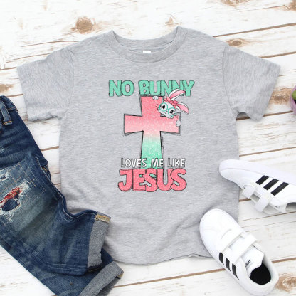 No Bunny Loves Me Like Jesus Christian Kids T-Shirt