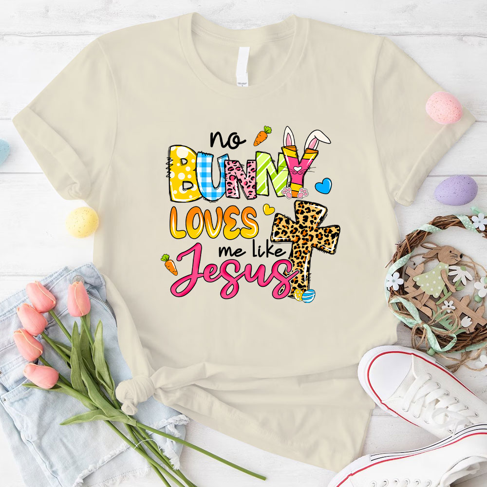 No Bunny Loves Me Like Jesus Christian T-Shirt