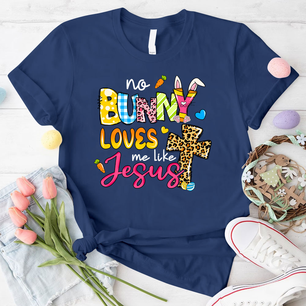 No Bunny Loves Me Like Jesus Christian T-Shirt