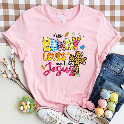No Bunny Loves Me Like Jesus Christian T-Shirt