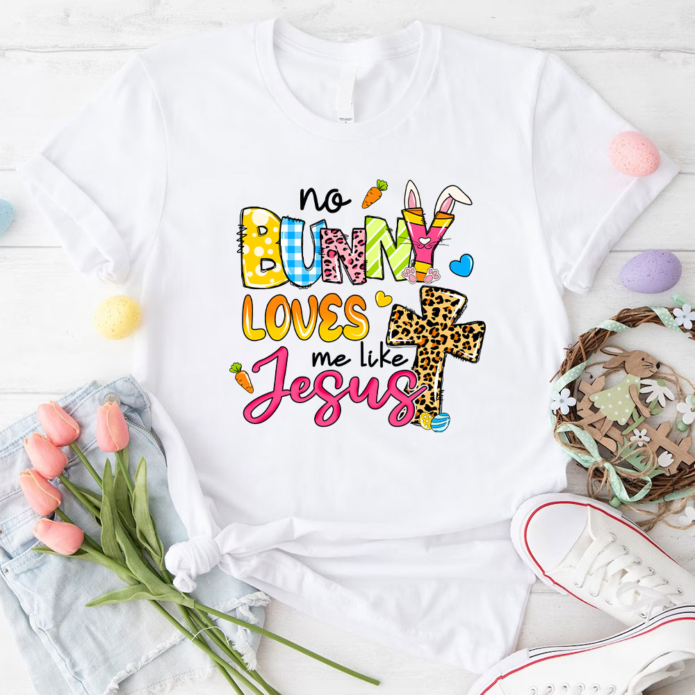No Bunny Loves Me Like Jesus Christian T-Shirt