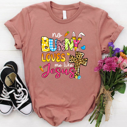 No Bunny Loves Me Like Jesus Christian T-Shirt