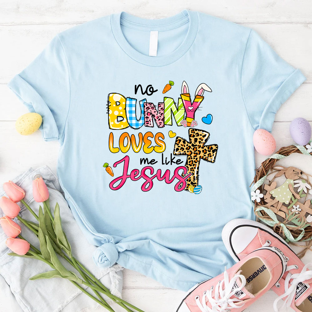 No Bunny Loves Me Like Jesus Christian T-Shirt