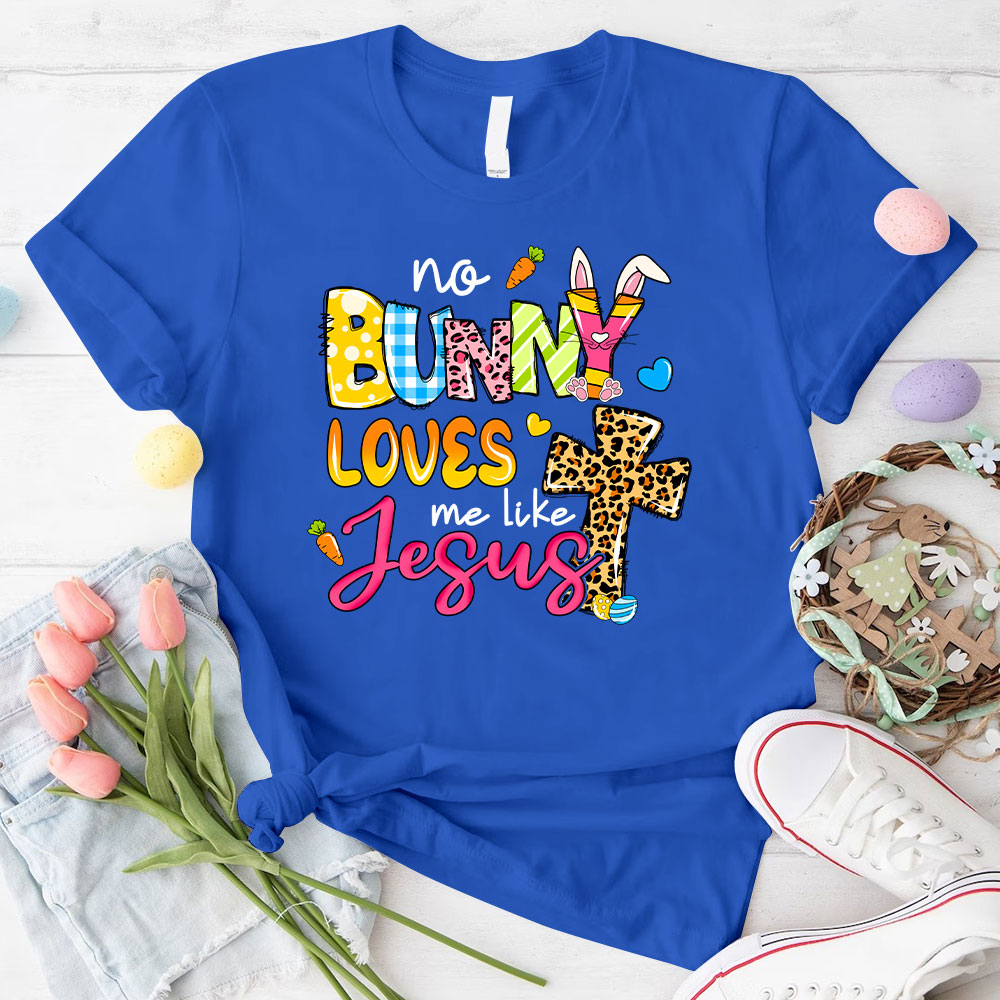 No Bunny Loves Me Like Jesus Christian T-Shirt