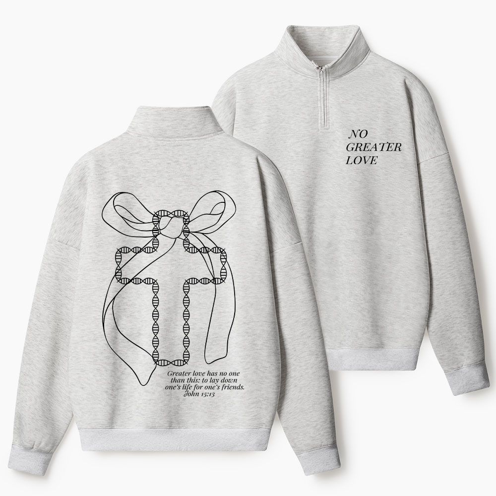 No Greater Love Christian Half Zip Fleece Sweatshirt 