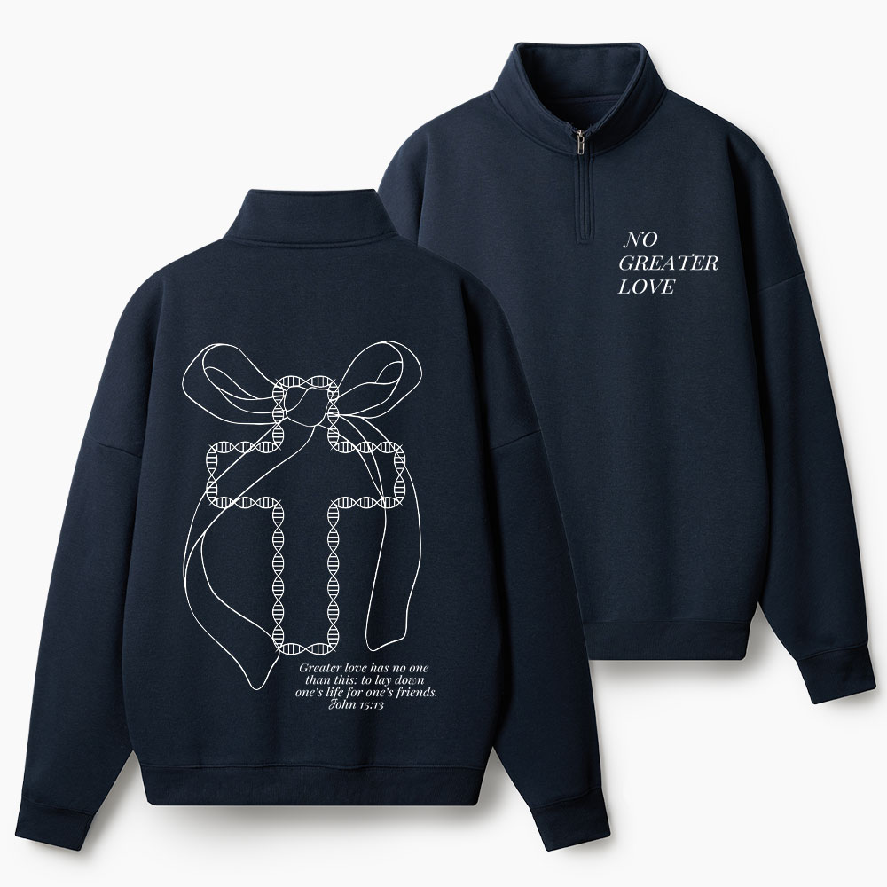 No Greater Love Christian Half Zip Fleece Sweatshirt 