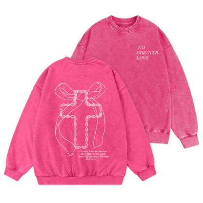 No Greater Love Christian Washed Sweatshirt