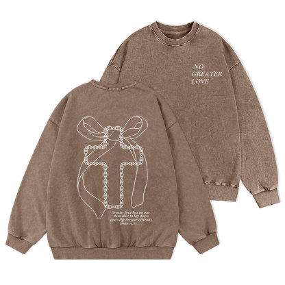 No Greater Love Christian Washed Sweatshirt