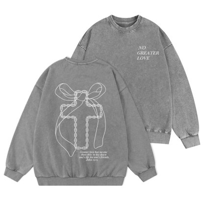 No Greater Love Christian Washed Sweatshirt