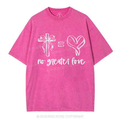 No Greater Love Christian Washed T-Shirt