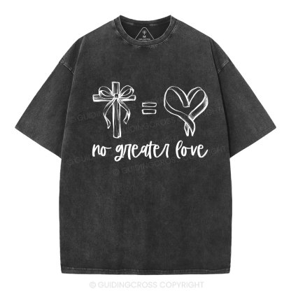 No Greater Love Christian Washed T-Shirt