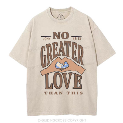 No Greater Love Than This Christian Washed T-Shirt