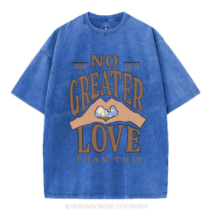 No Greater Love Than This Christian Washed T-Shirt