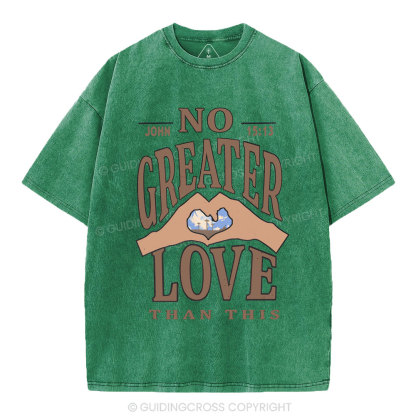 No Greater Love Than This Christian Washed T-Shirt