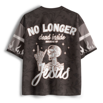 No Longer Dead Inside Because Of Jesus Christian Mesh Jersey