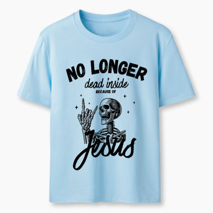 No Longer Dead Inside Because Of Jesus Christian Washed T-Shirt