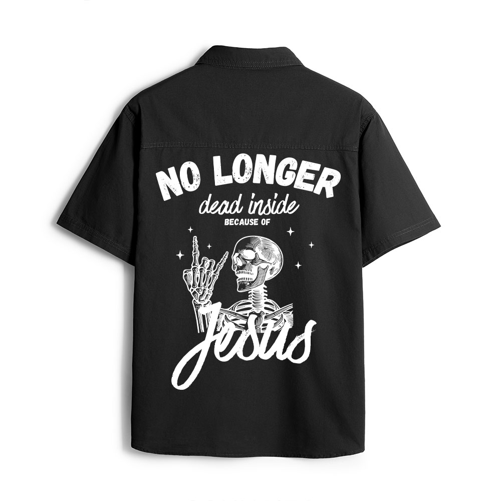 No Longer Dead Inside ChristianWork Shirt 