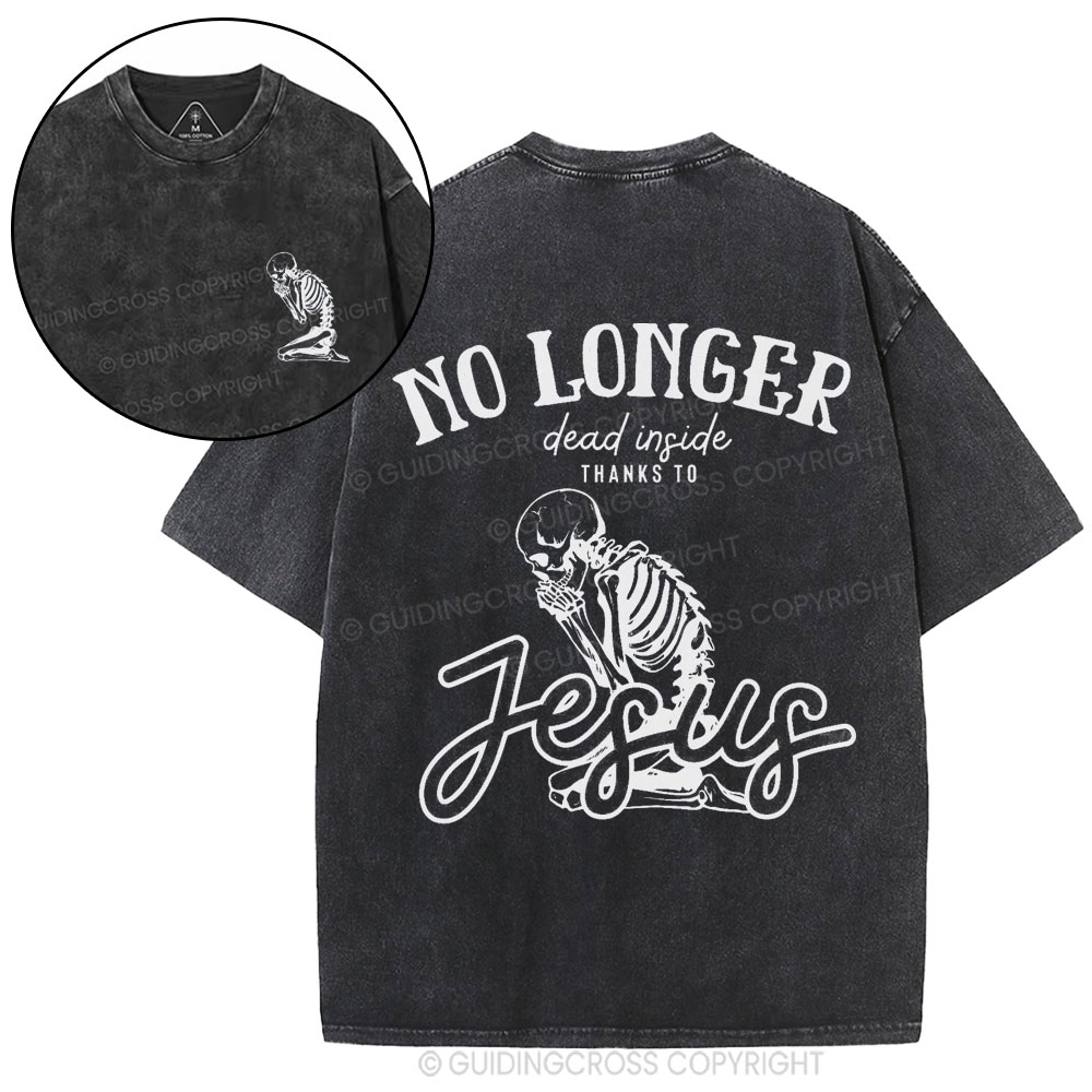 No Longer Dead Inside Thank To Jesus Christian Washed T-Shirt