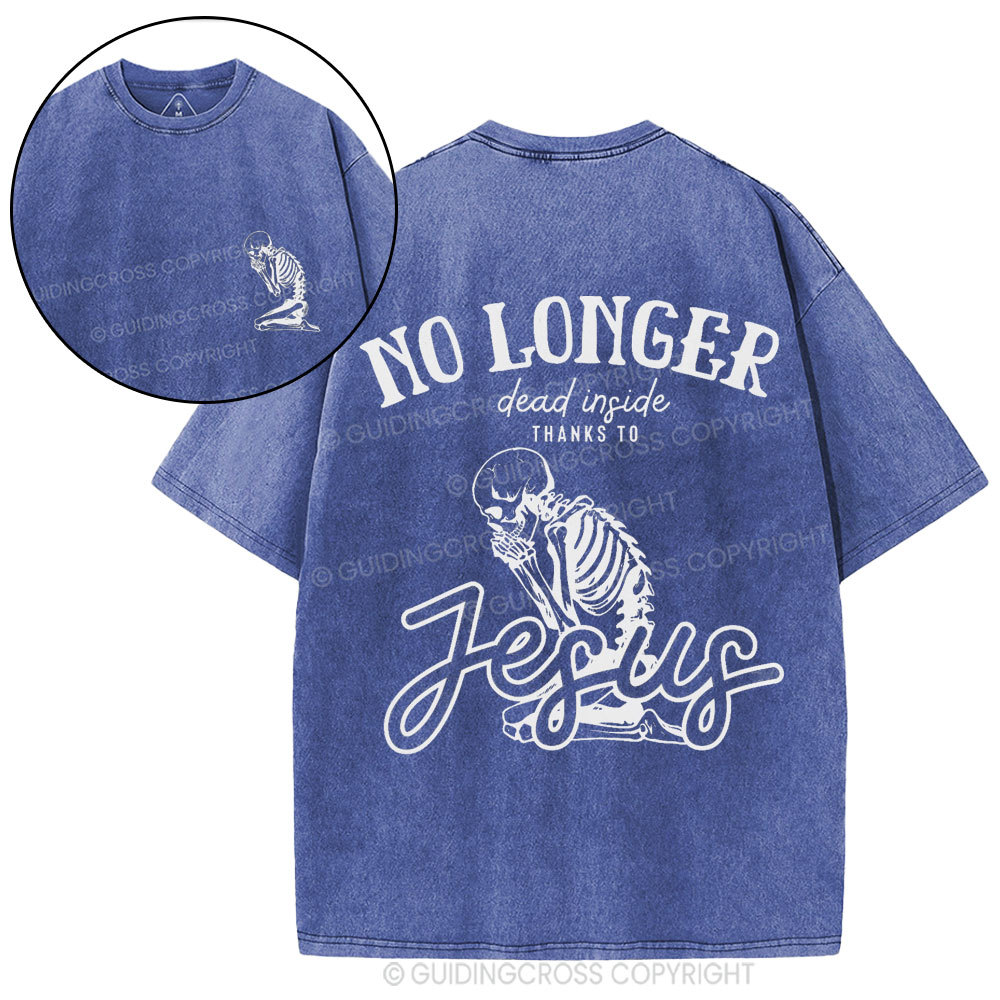 No Longer Dead Inside Thank To Jesus Christian Washed T-Shirt