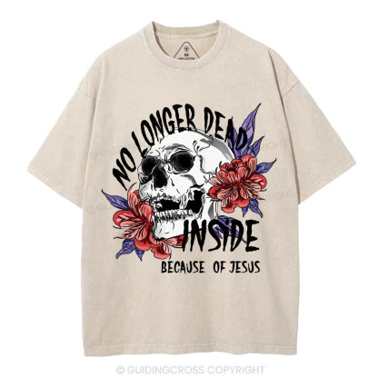 No Longer Dead Inside because of Jesus Christian Washed T-Shirt