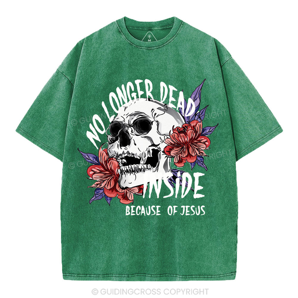 No Longer Dead Inside because of Jesus Christian Washed T-Shirt