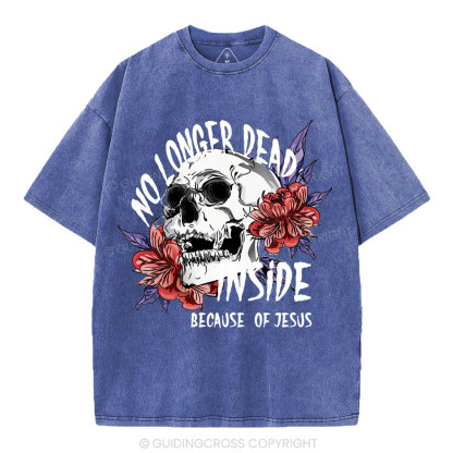 No Longer Dead Inside because of Jesus Christian Washed T-Shirt