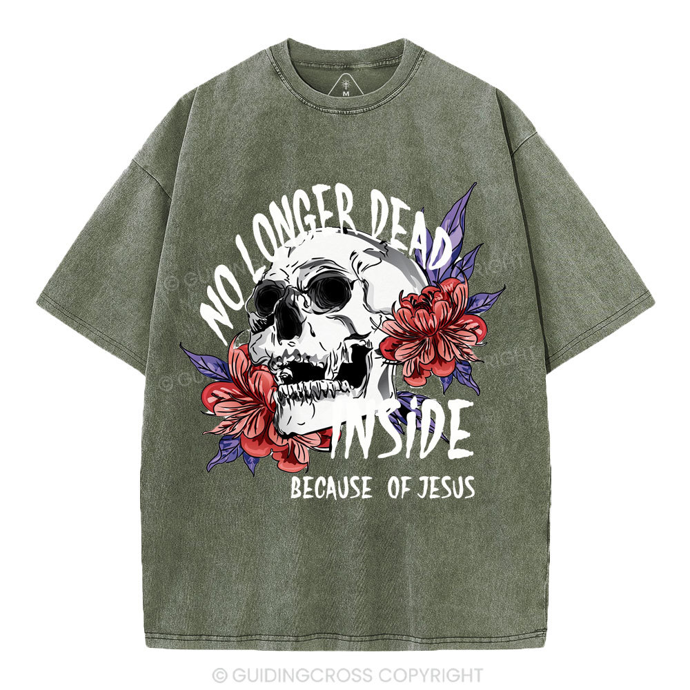 No Longer Dead Inside because of Jesus Christian Washed T-Shirt