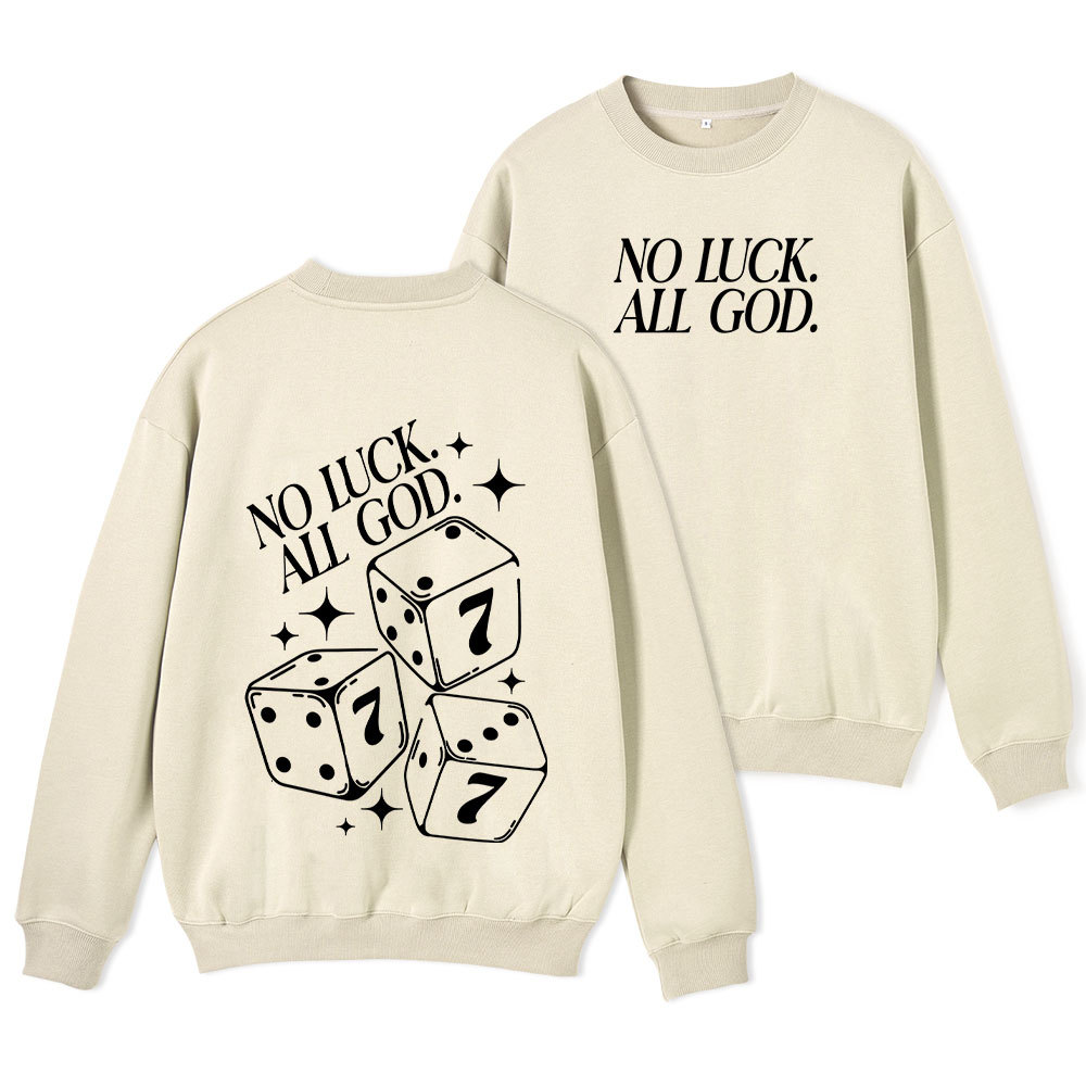 No Luck All God Christian Fleece Sweatshirt