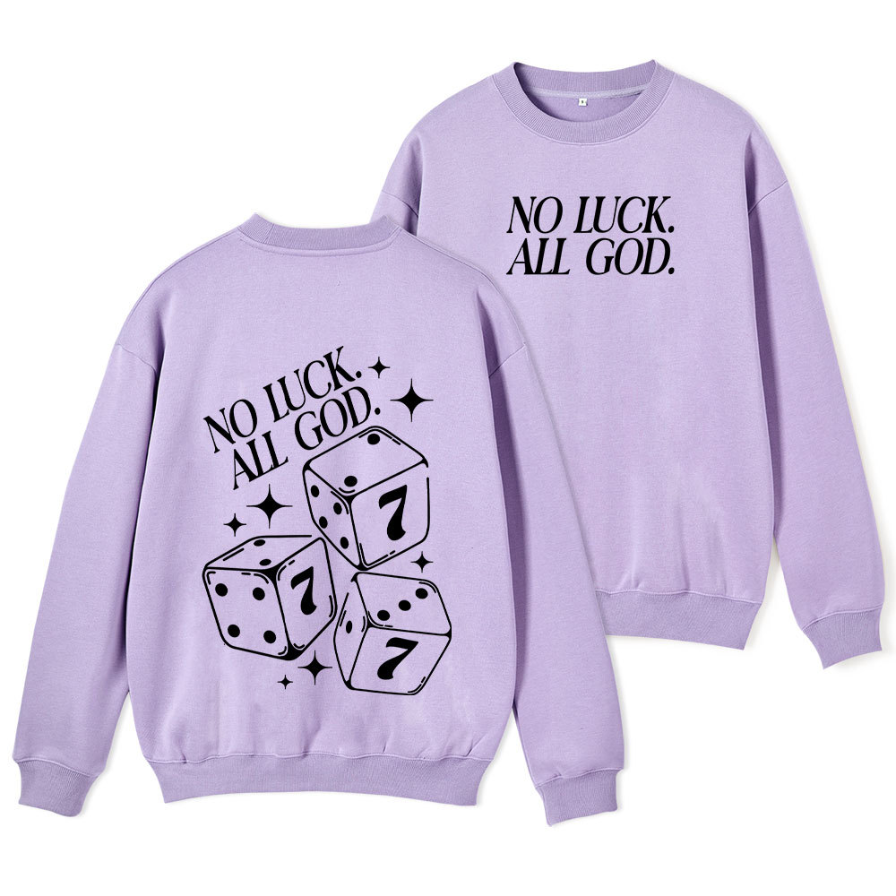 No Luck All God Christian Fleece Sweatshirt