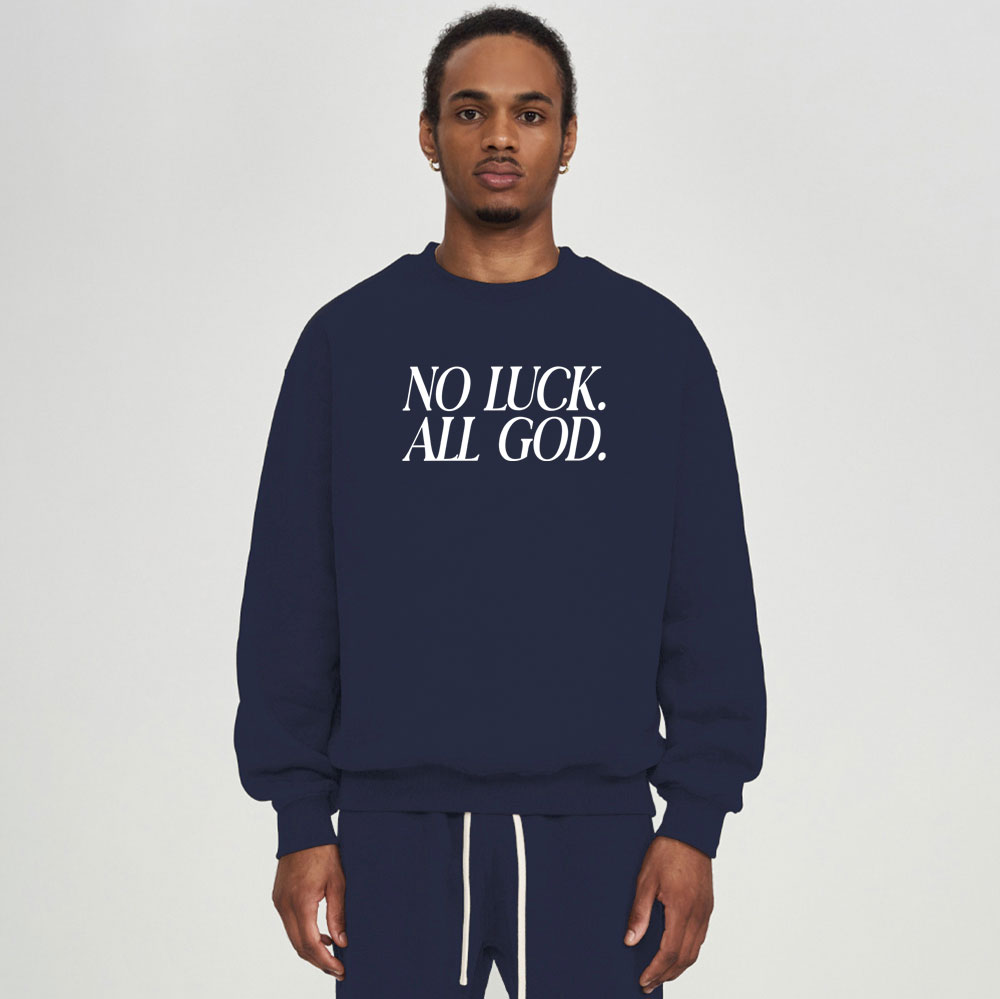 No Luck All God Christian Fleece Sweatshirt