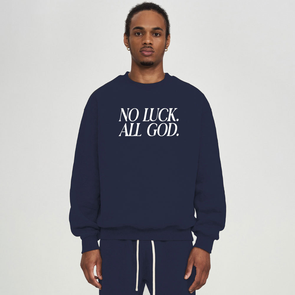 No Luck All God Christian Fleece Sweatshirt